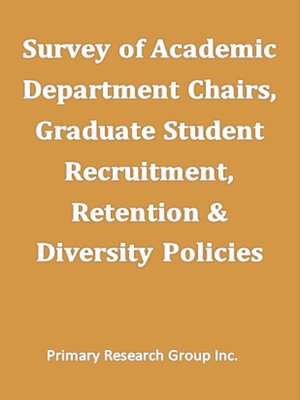 cover image of Survey of Academic Department Chairs: Graduate Student Recruitment, Retention & Diversity Policies